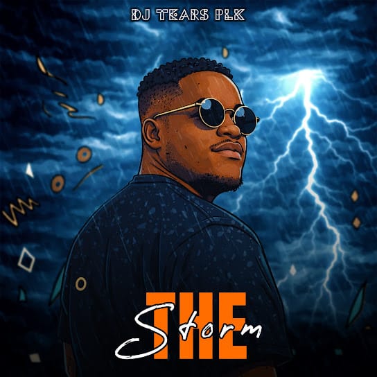 DJ Tears PLK & Phillip Amos Manaka – The Storm (Download Mp3)