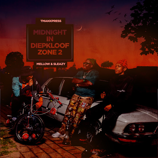 Tman Xpress, Mellow & Sleazy - Midnight In Diepkloof Zone 2 Album